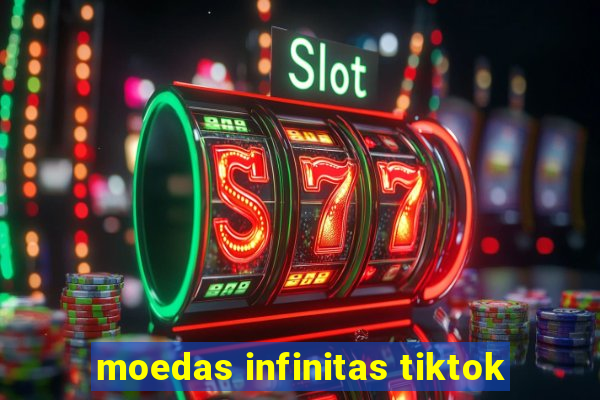 moedas infinitas tiktok